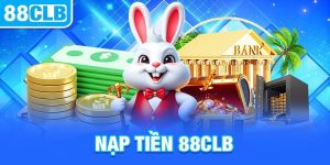 Nạp Tiền 88clb – Hướng Dẫn Chi Tiết Nhanh Chóng Nhất